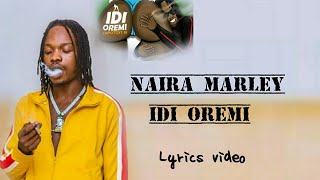 Naira Marley  Idi Oremi Official Video Lyrics [upl. by Harpole]