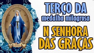 TERÇO DA MEDALHA MILAGROSA DE NOSSA SENHORA DAS GRAÇAS [upl. by Ientirb]