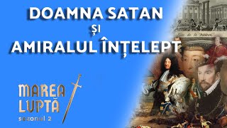 52 DOAMNA SATAN ȘI AMIRALUL ÎNȚELEPT  Marea Luptă  Sezonul 2  AZSMR [upl. by Troy57]