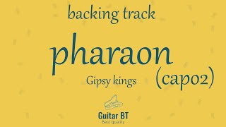 Pharaon Gipsy Kings capo2 high quality backing track  Guitar BT [upl. by Eimmat]