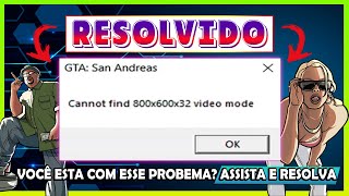 COMO RESOLVER ERRO quotcannot find 800x600x32 video modequot NO GTA SAN ANDREAS [upl. by Jourdan]