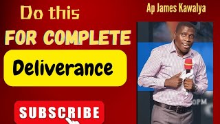 Do this for complete deliverance  AP James Kawalya [upl. by Anaeco]