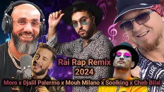 Moro X Cheb Bilal x Soolking x Djalil Palermo x Mouh Milano l Rai Rap Remix 2024 [upl. by Hyozo426]