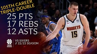 Nikola Jokic 25 pts 17 rebs 12 asts vs Sixers 2223 season [upl. by Eaner123]