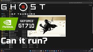 Ghost Of Tsushima PC Can it run on GT 710 [upl. by Onaicilef]