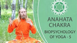 Anahata Chakra Complete Lecture Biopsychology of Yoga  5 [upl. by Marlin]