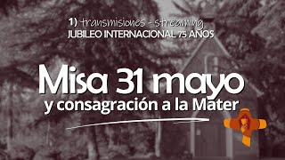 Misa 31 de mayo y consagración a la Mater [upl. by Nyloj623]