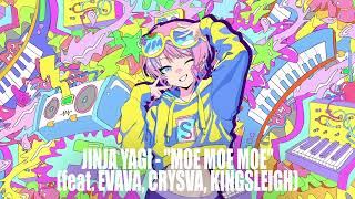 JINJA YAGI  Moe Moe Moe feat EVAVA CRYSVA KINGSLEIGH [upl. by Amadeus]