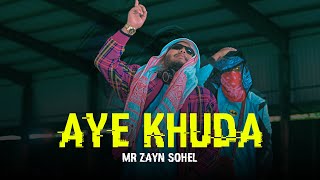 AYE KHUDA  MR ZAYN SOHEL  HINDI RAP SONG rapmusic hiphop rapartist [upl. by Nowtna]