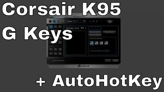 How to use Corsair K95 NonRGB G Keys in Autohotkey [upl. by Audrye690]