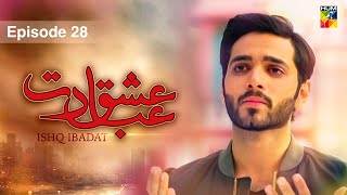 Ishq Ibadat  Episode 28   Wahaj Ali  Anum Fayyaz  Pakistani Dramas  HUM TV [upl. by Hareehat]