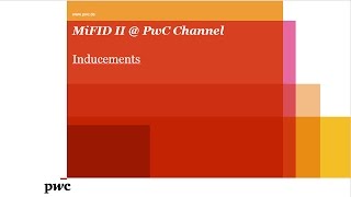 MiFID II  PwC  Inducements [upl. by Nooj300]