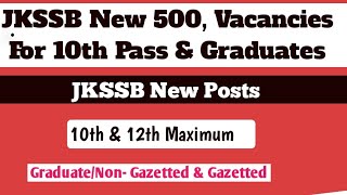 Jkssb New Vacancies For 10th12th Pass amp Graduates  Gazetted amp NonGazetted Posts New Vacancies [upl. by Llertnov982]