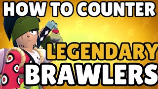 How to COUNTER Every Legendary Brawler [upl. by Alahsal]