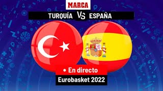 Turquía  España Eurobasket 2022 EN DIRECTO I MARCA [upl. by Manas]