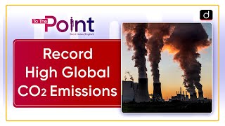 2024 Global Carbon Budget Report  COP29  To The Point  Drishti IAS English [upl. by Nay507]