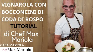 VIGNAROLA CON BOCCONCINI DI CODA DI ROSPO RANA PESCATRICE  la video ricetta tutorial di Chef Max [upl. by Hereld647]