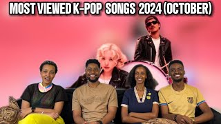 Our Reaction To TOP 100 MOST VIEWED KPOP SONGS OF 2024 OCTOBER  WEEK 4 [upl. by Dnar490]