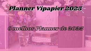 Planner Vipapier 2025  O melhor Planner de 2025 [upl. by Bonis]