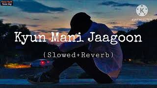 Kyun Mani JaagoonFull SongSlowedReverb Akshay Kumar [upl. by Reld]