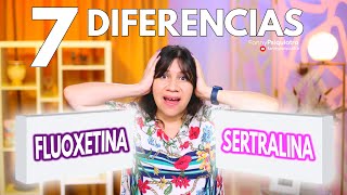 7 DIFERENCIAS ENTRE LA FLUOXETINA Y LA SERTRALINA [upl. by Curnin359]