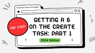 AP CSP Create Task WalkThrough  Getting A 6  2024 Edition  PART 1 [upl. by Einyaj]