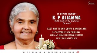 Funeral service of K P Aliamma  24th Oct 2024  800 AM  East Mar Thoma Church Bangalore [upl. by Lavinia]