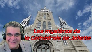 Les mystères de la Cathédrale de Joliette avec Cosmos et le père René Pageau [upl. by Mann]