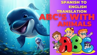 ABCS Spanish  Learn The Alphabet With Animals  Spanish And English For Toddlers  Spanish l [upl. by Adnarrim]