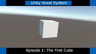 Unity Voxels  Procedural Generation Tutorial  Part 1 The First Cube [upl. by Enialed680]