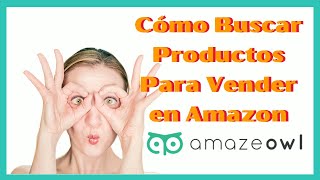 Tutorial de Amazeowl  Cómo Buscar Productos Para Vender en Amazon FBA [upl. by Taryn748]