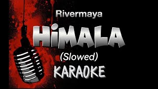 Rivermaya quotHIMALAquot Slowed KARAOKE [upl. by Annahoj]