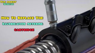 How To Replace The Lubrication Metering Cartridge  The Bright Sengar [upl. by Stoddard]