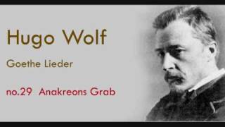 Hugo Wolf Goethe Lieder Anakreons Grab [upl. by Ndnarb556]