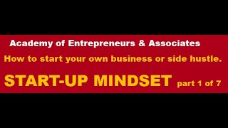 How to start your own business or side hustle Part 1 of 7 Mindset Steve Carver [upl. by Ocko]