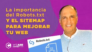 La importancia del Robotstxt y el Sitemap en un sitio web  robotstxt y Site map  WeAreContent [upl. by Alliuqaj]