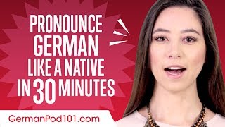 How to Pronounce German Like a Native Speaker [upl. by Eelyahs]