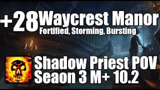 28 Waycrest Manor  Shadow Priest POV M Dragonflight Season 3 Mythic Plus 102 [upl. by Starr704]