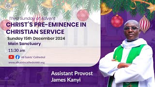 Third Sunday of Advent  Christs PreEminence in Christian Service  1130 am  151224 [upl. by Carley301]