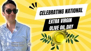 Celebrating National Extra Virgin Olive Oil Day [upl. by Eniamrehc]