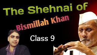 The Shehnai of Bismillah Khan  Class 9 English  Summary  explanation [upl. by Debbi]