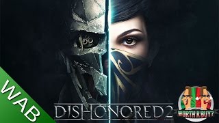 Dishonored 2 Review  Worthabuy [upl. by Salba]