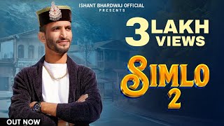 Simlo 2 Official Video  Ishant Bhardwaj  Trinetra House  New Himachali Song 2024 [upl. by Morten]