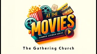 At the Movies Sermon Series  Week 8 [upl. by Latsyc]