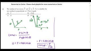 The resultant of two vectors P and Q is R If Q is doubled thenew resultant is perpendicular to P [upl. by Close643]