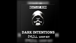 DARK INTENTIONS  DRILL LOOP KIT BEATS BY REDO [upl. by Kimber544]