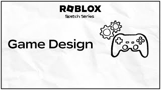 Whats Game Design Roblox Sketch Series [upl. by Longerich]