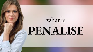 Penalise — meaning of PENALISE [upl. by Vig]