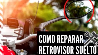 Como arreglar espejo flojo de moto sin romperlo ajustar retrovisor [upl. by Ttnerb]