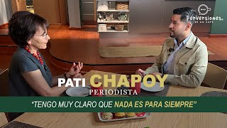 PATI CHAPOY quotTengo muy claro que NADA ES PARA SIEMPREquot [upl. by Anoval]